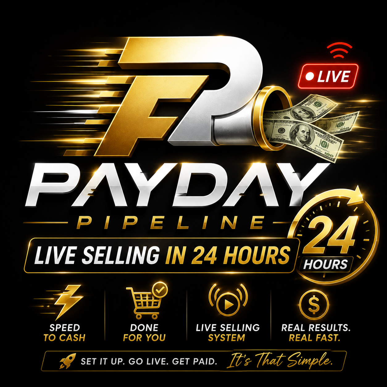 Payday Pipeline™ — Live Selling In 24 Hours